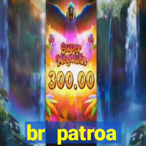 br patroa plataforma jogo online